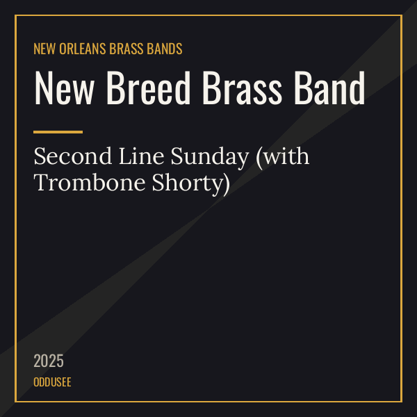New Breed Brass Band — Second Line Sunday (with Trombone Shorty)