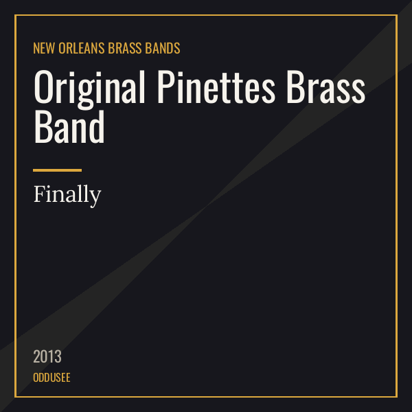 Original Pinettes Brass Band — Finally