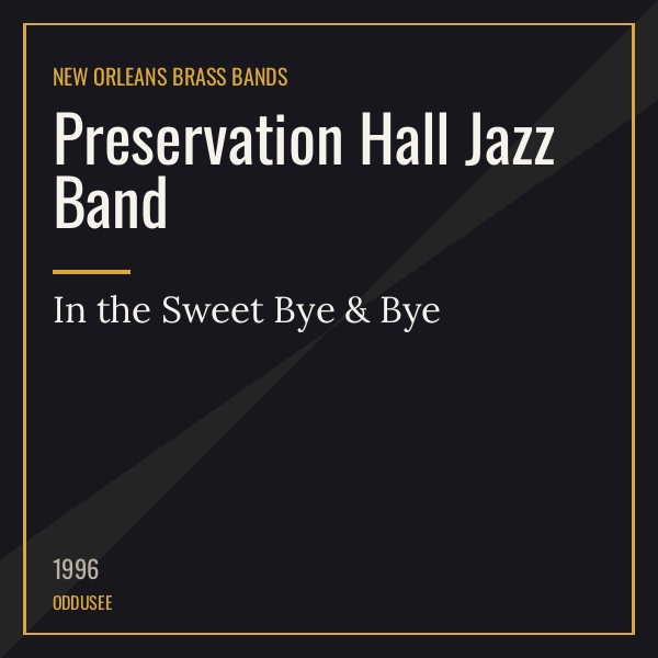 Preservation Hall Jazz Band — In the Sweet Bye & Bye