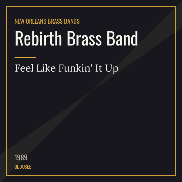 Rebirth Brass Band — Feel Like Funkin’ It Up