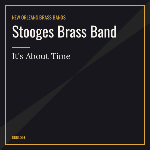 Stooges Brass Band — It’s About Time