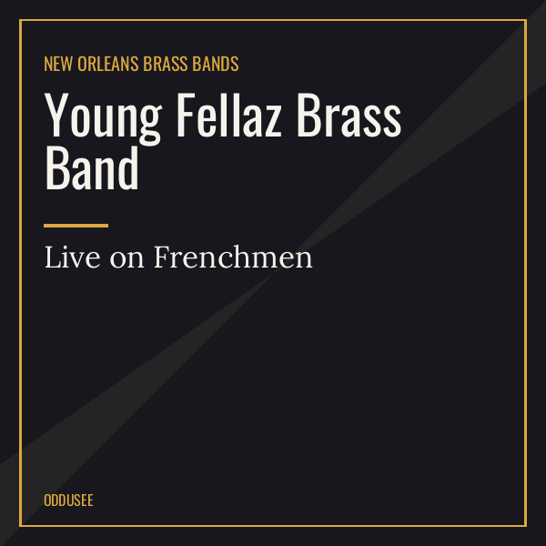 Young Fellaz Brass Band — Live on Frenchmen