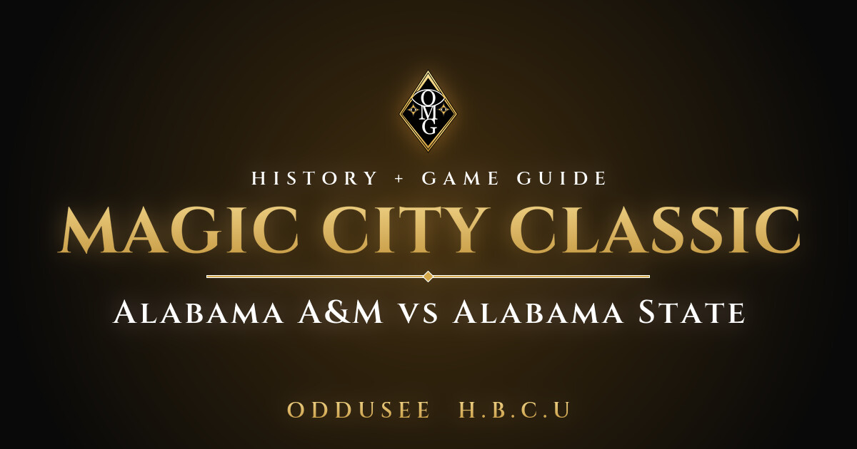 MAGIC CITY CLASSIC: Alabama A&M vs Alabama State - Oddusee H.B.C.U game guide