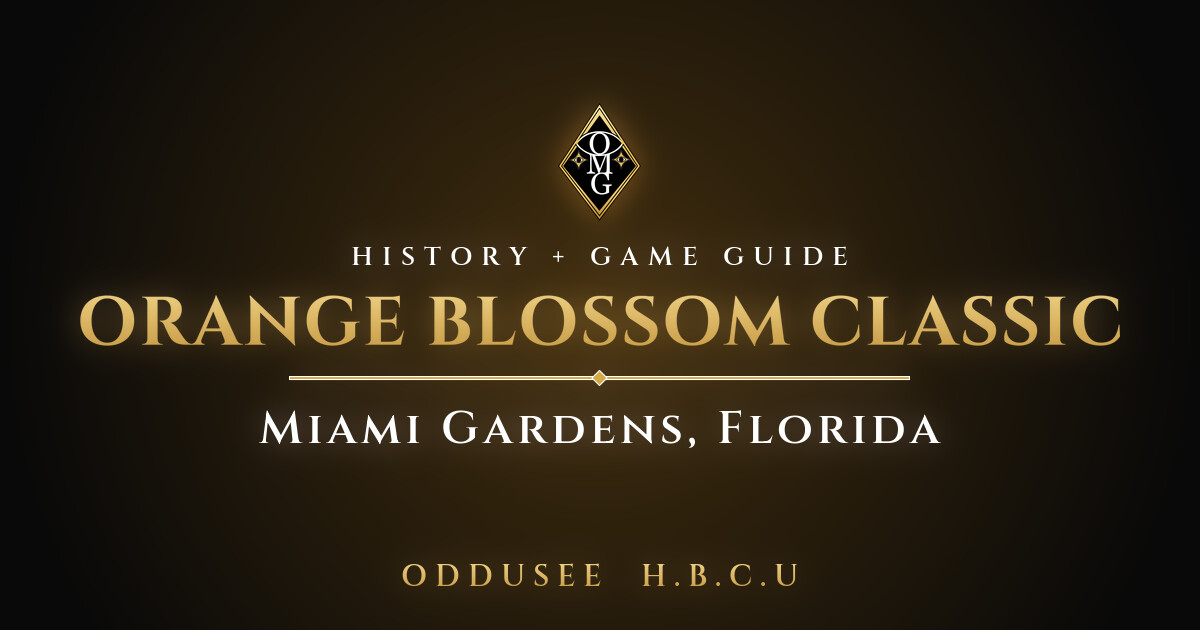 ORANGE BLOSSOM CLASSIC: Miami Gardens, Florida - Oddusee H.B.C.U game guide