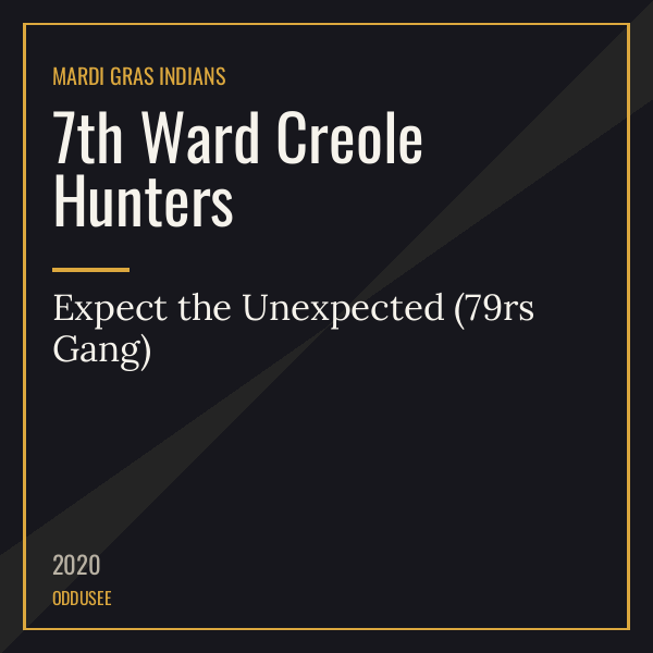 7th Ward Creole Hunters — Expect the Unexpected (79rs Gang)