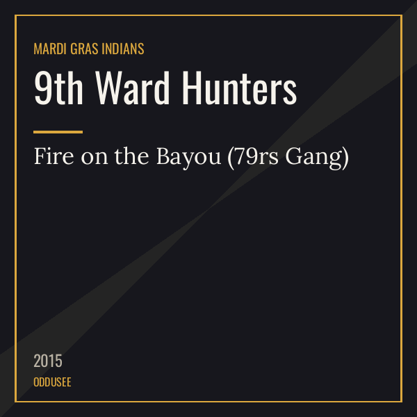 9th Ward Hunters — Fire on the Bayou (79rs Gang)