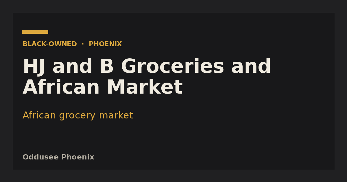 HJ and B Groceries and African Market